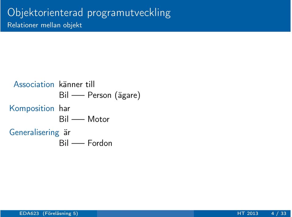 (ägare) Komposition har Bil Motor Generalisering