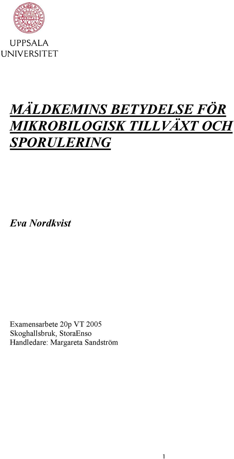 Examensarbete 20p VT 2005 Skoghallsbruk,