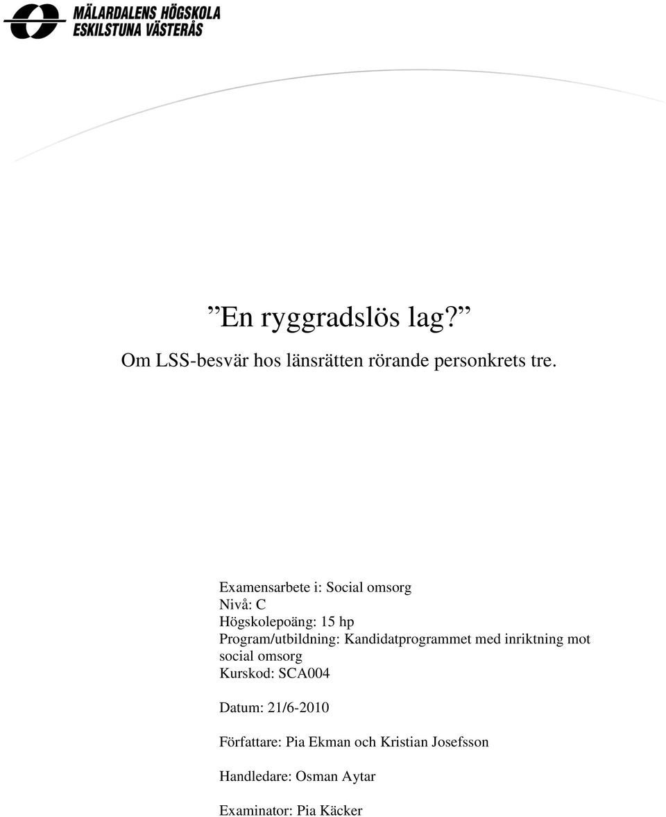 Kandidatprogrammet med inriktning mot social omsorg Kurskod: SCA004 Datum: