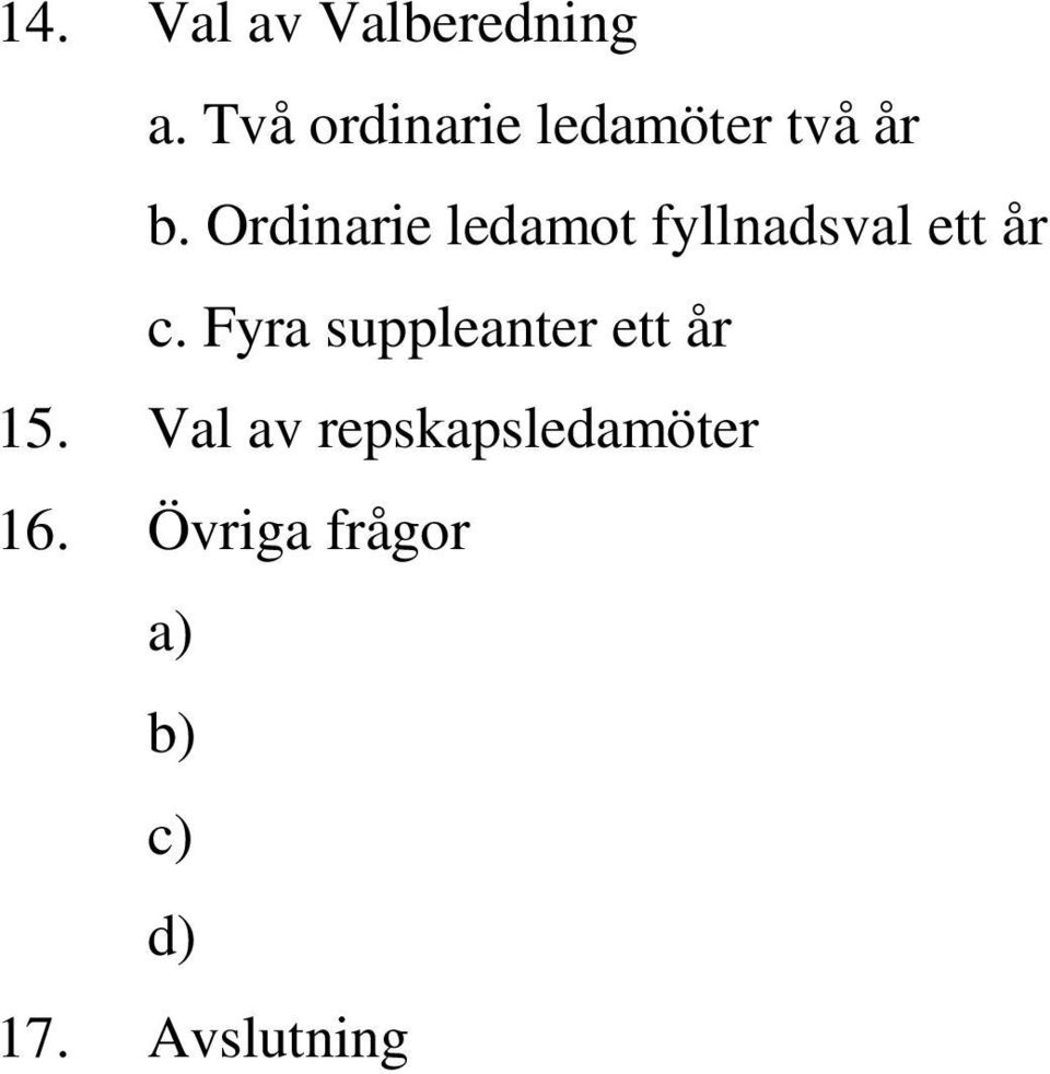 Ordinarie ledamot fyllnadsval ett år c.