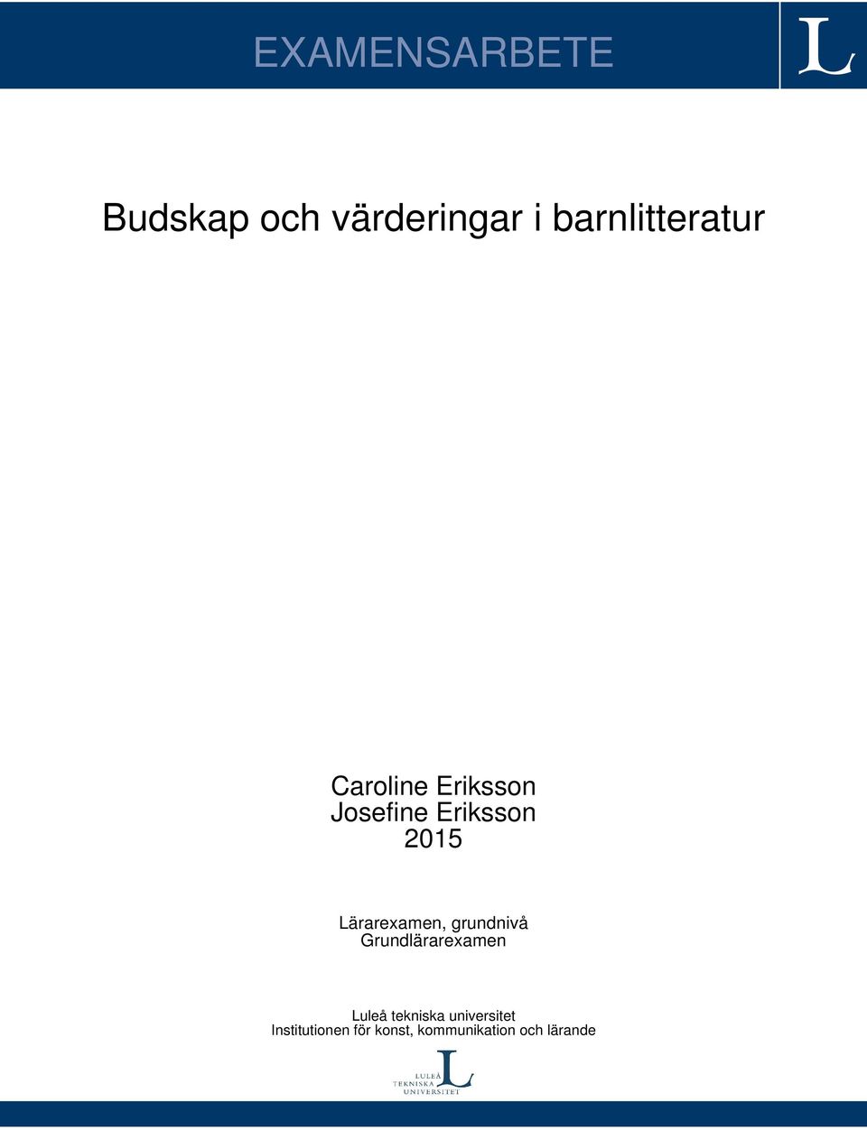 2015 Lärarexamen, grundnivå Grundlärarexamen Luleå