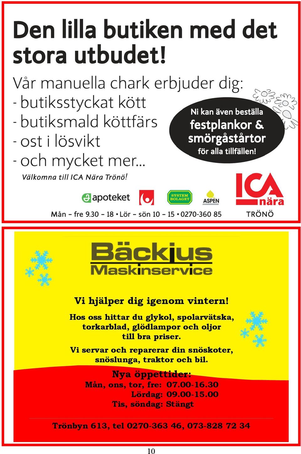 bra priser. Vi servar och reparerar din snöskoter, snöslunga, traktor och bil.