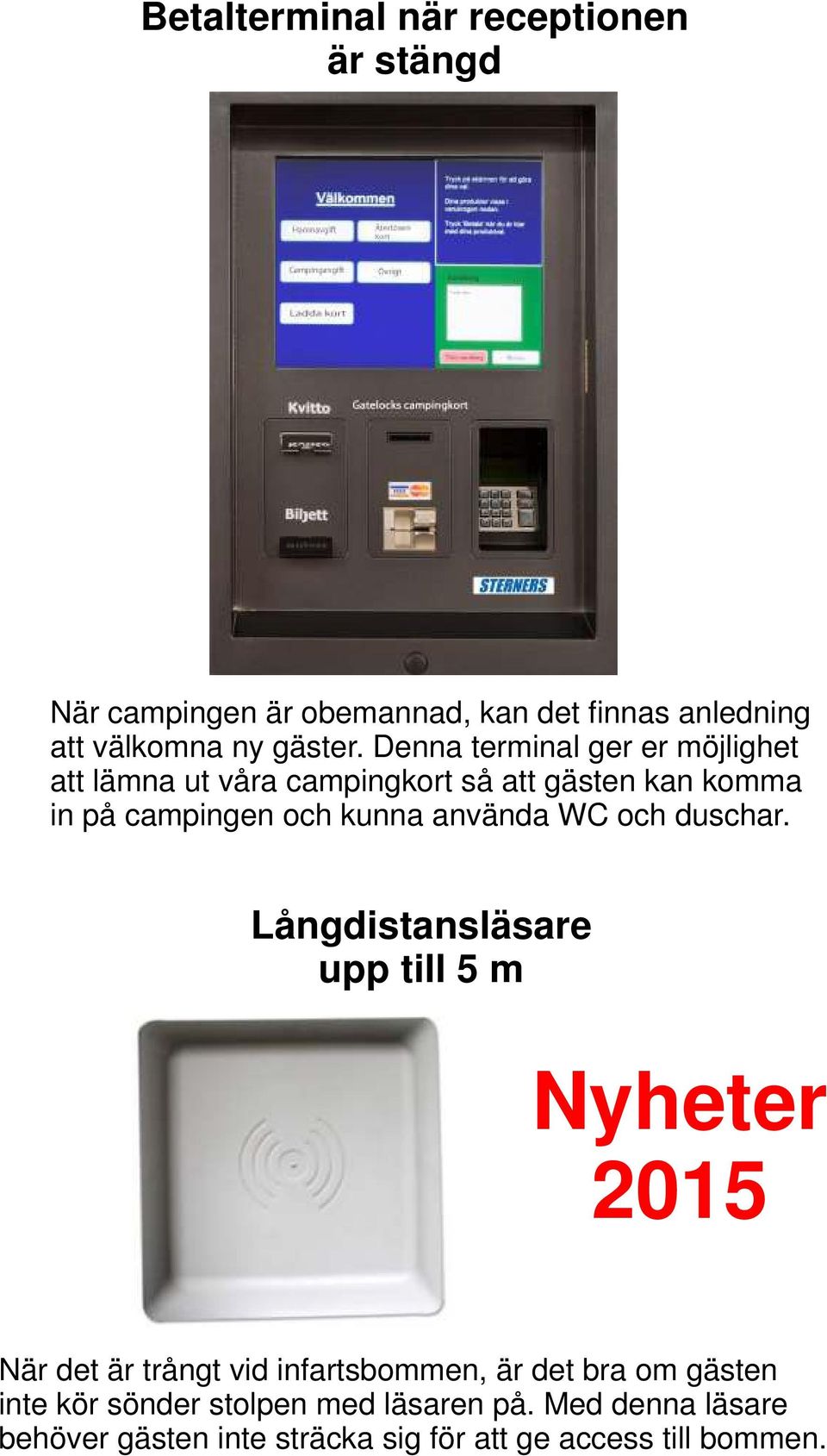 använda WC och duschar.