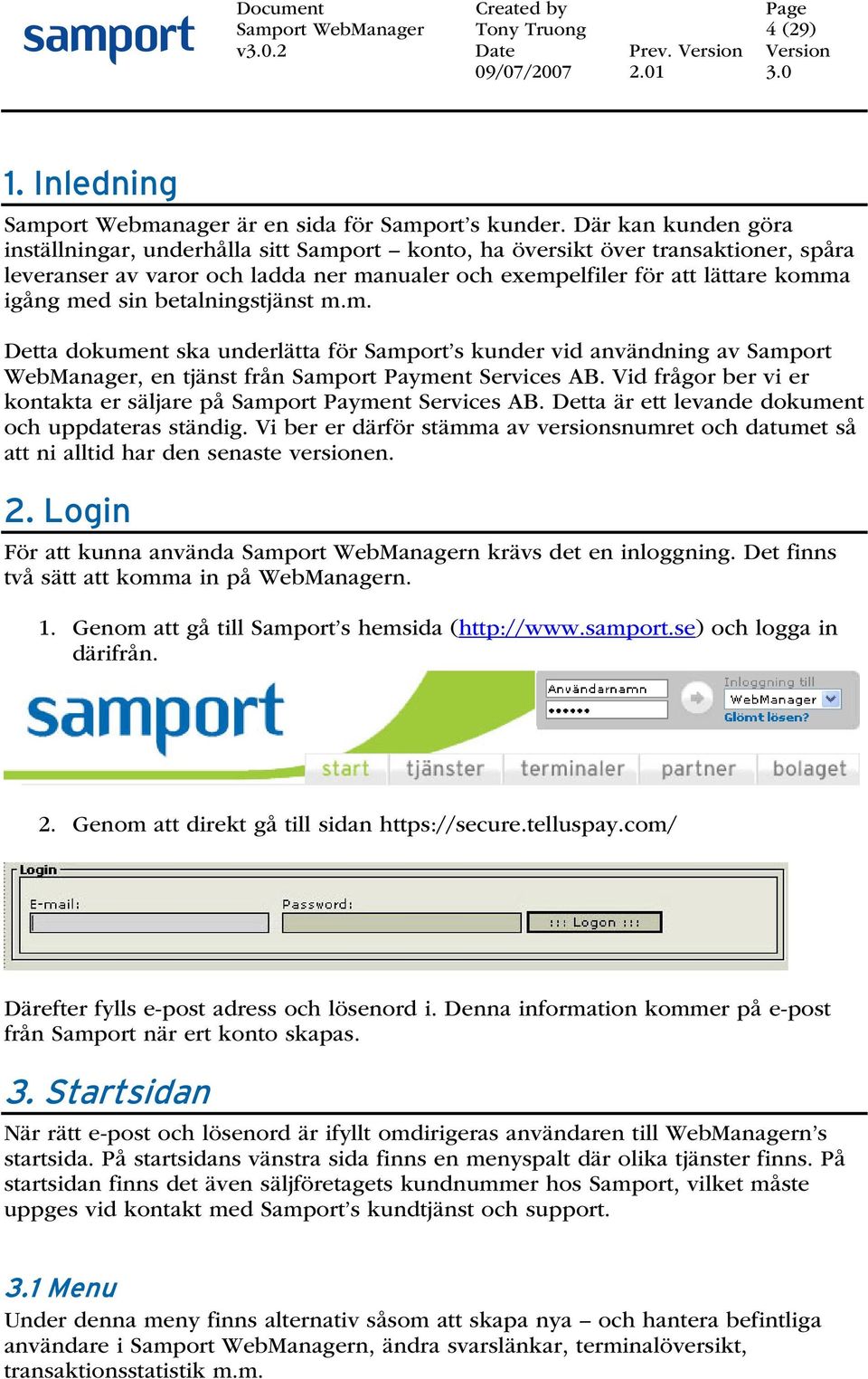 betalningstjänst m.m. Detta dokument ska underlätta för Samport s kunder vid användning av Samport WebManager, en tjänst från Samport Payment Services AB.