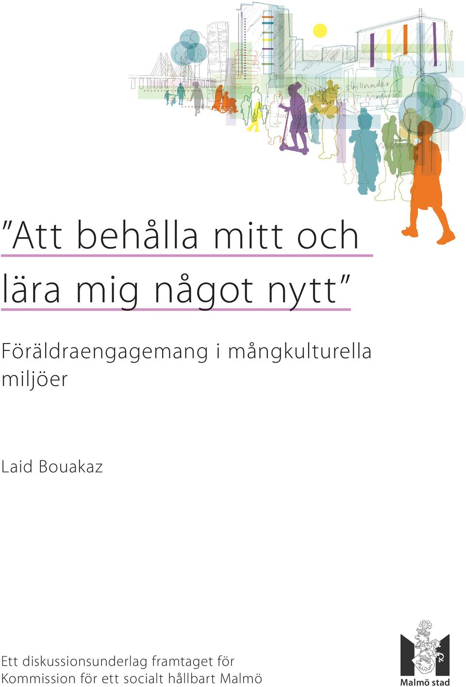 Laid Bouakaz Ett diskussionsunderlag