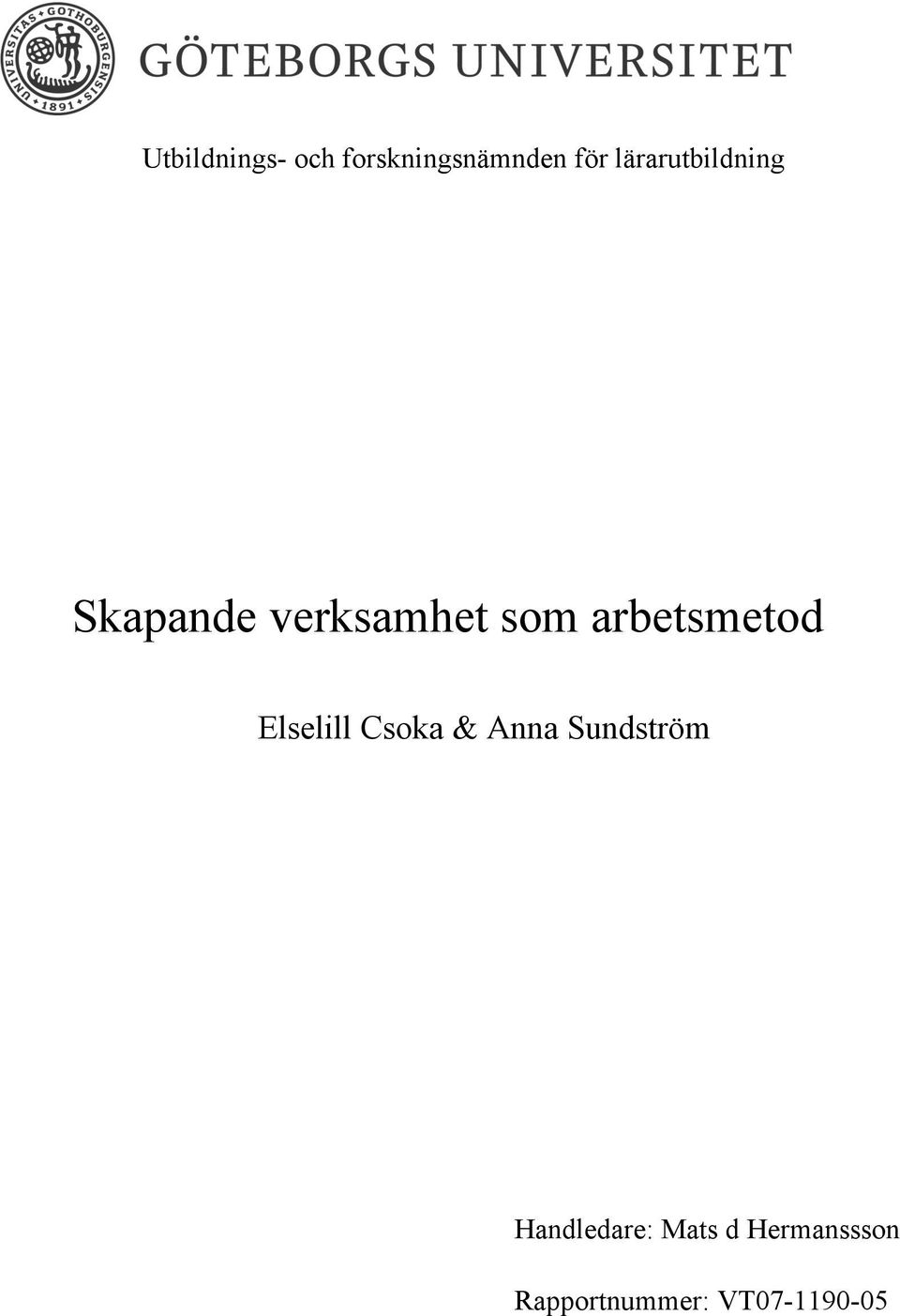 arbetsmetod Elselill Csoka & Anna Sundström