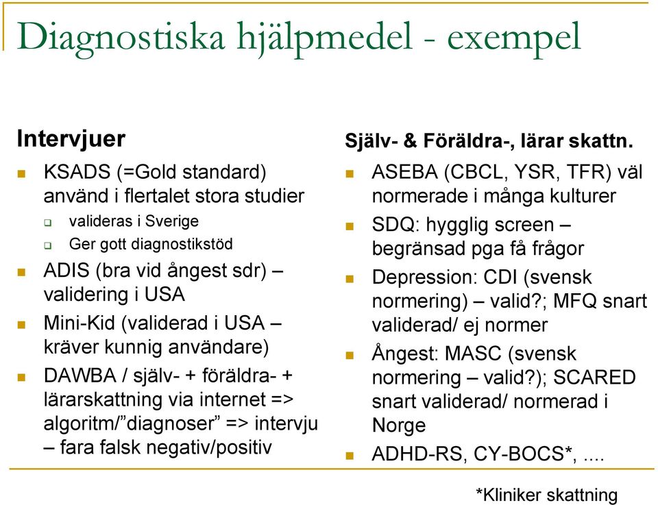 negativ/positiv Själv- & Föräldra-, lärar skattn.