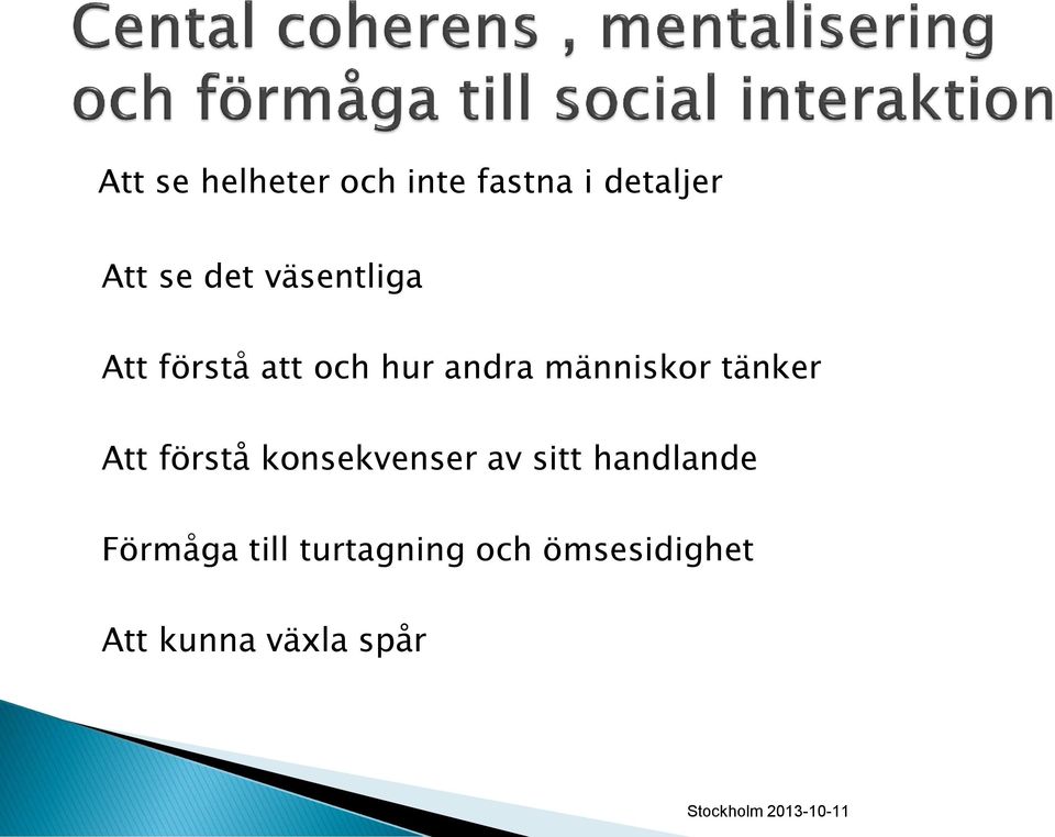 tänker Att förstå konsekvenser av sitt handlande