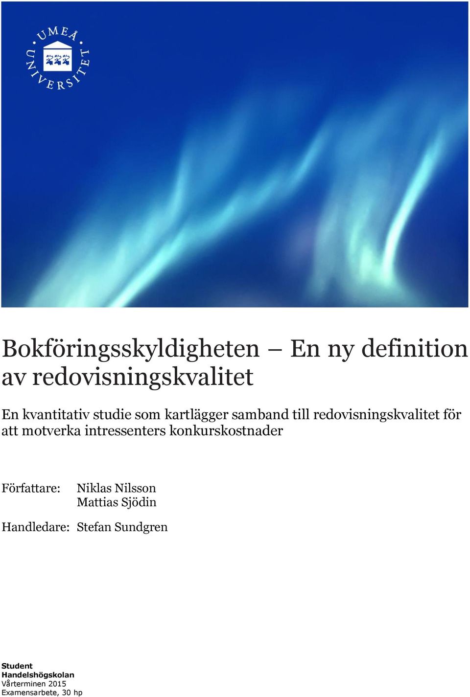 intressenters konkurskostnader Författare: Niklas Nilsson Mattias Sjödin