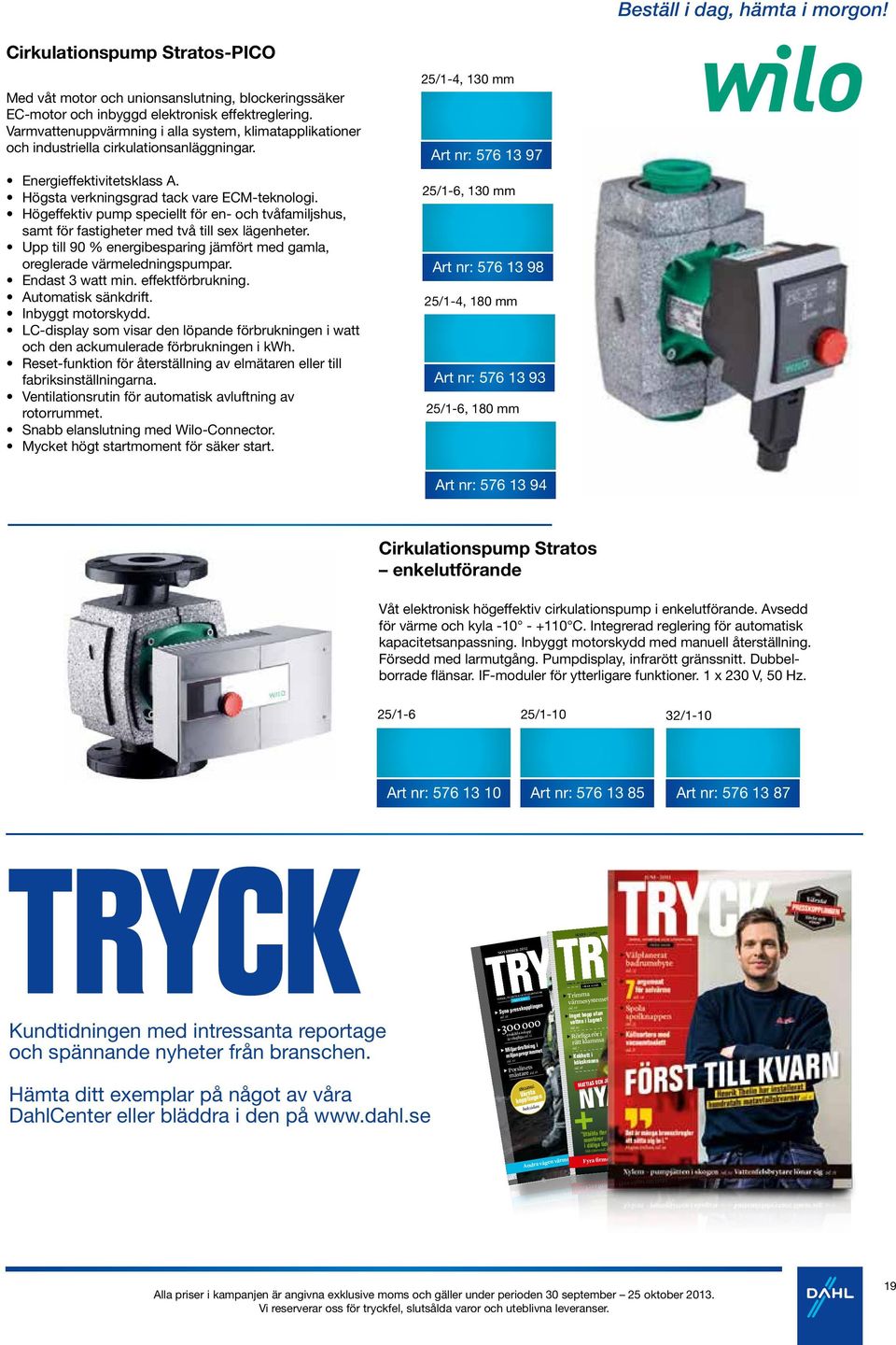 Cirkulationspump Stratos-PICO Med våt motor och unionsanslutning, blockeringssäker EC-motor och inbyggd elektronisk effektreglering.