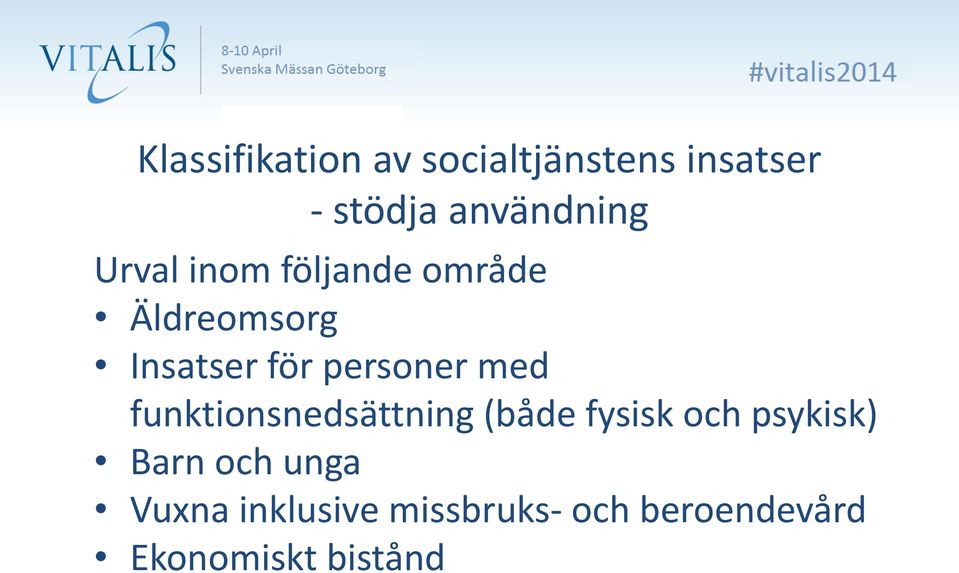 med funktionsnedsättning (både fysisk och psykisk) Barn och