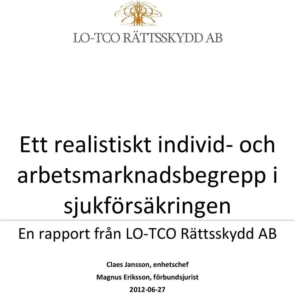 rapport från LO-TCO Rättsskydd AB Claes Jansson,