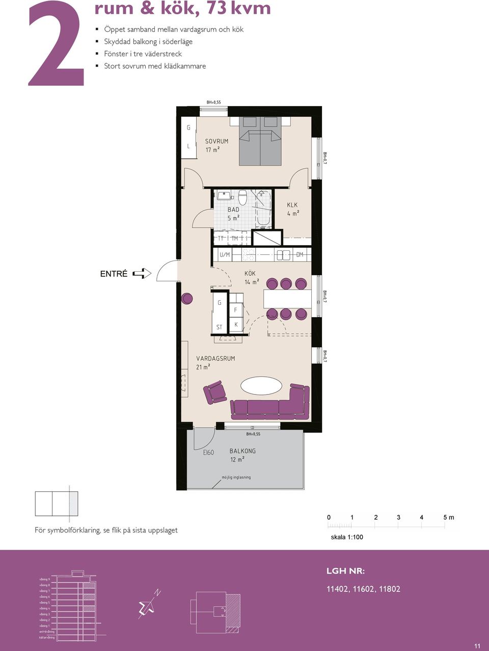 VARDAGSRUM 1 K/F ST G SOVRUM 11 L SG DM KÖK HALL BAD EL/IT KM ENTRÉ 0 1 5 m För symbolförklaring, se flik på sista uppslaget skala 1:100