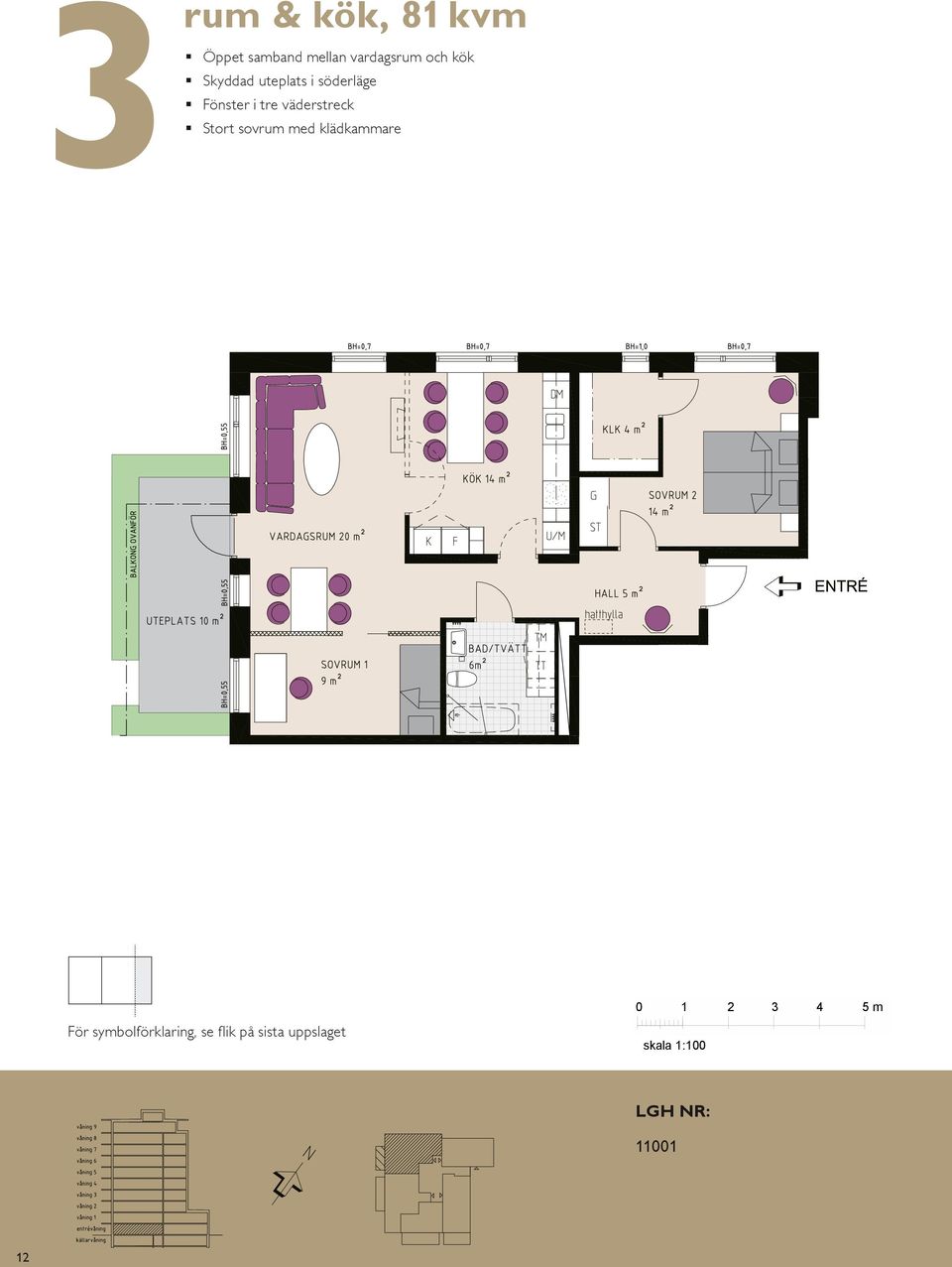 0 1 5 m För symbolförklaring, se flik på sista uppslaget skala 1:100 1 våning tr våning 1 tr källarvåning västra TR1 TR N gård TR TR östra 11001 våning tr våning 1 trappa