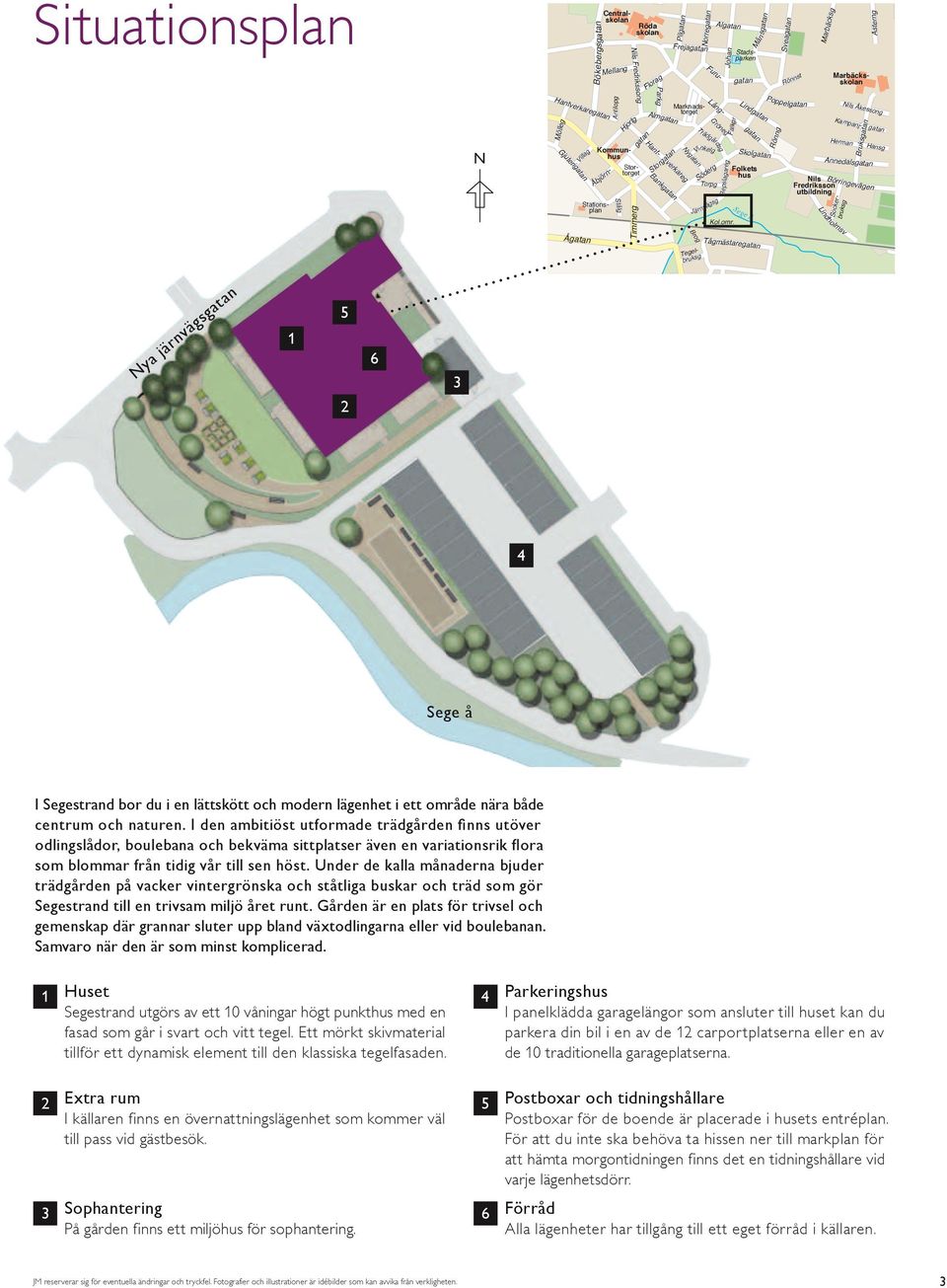 Fredrikssong Hjortg Stationsplan Påskale ultrong Hyltarpsvägen Timmerg Videg Röda skolan Hant- verkareg gatan Tallgatan Florag Parkg Almgatan Storgatan Bankgatan areg Pilgatan genverkstadsgatan