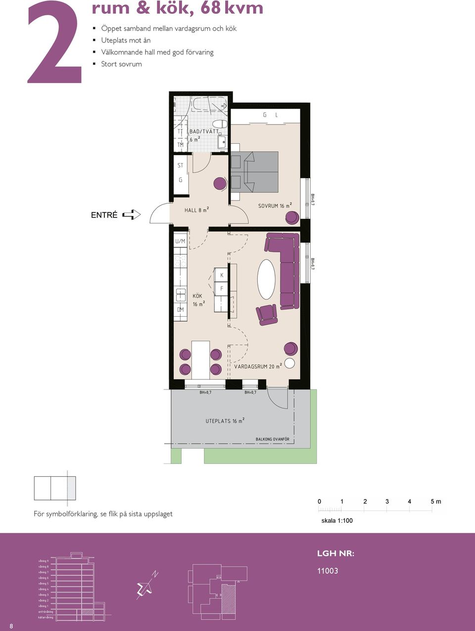 För symbolförklaring, se flik på sista uppslaget skala 1:100 8 våning tr våning 1 tr källarvåning västra TR1 TR N gård TR TR östra 1100 våning tr våning 1 trappa