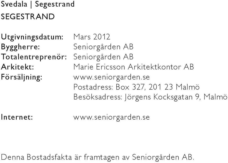 Försäljning: www.seniorgarden.