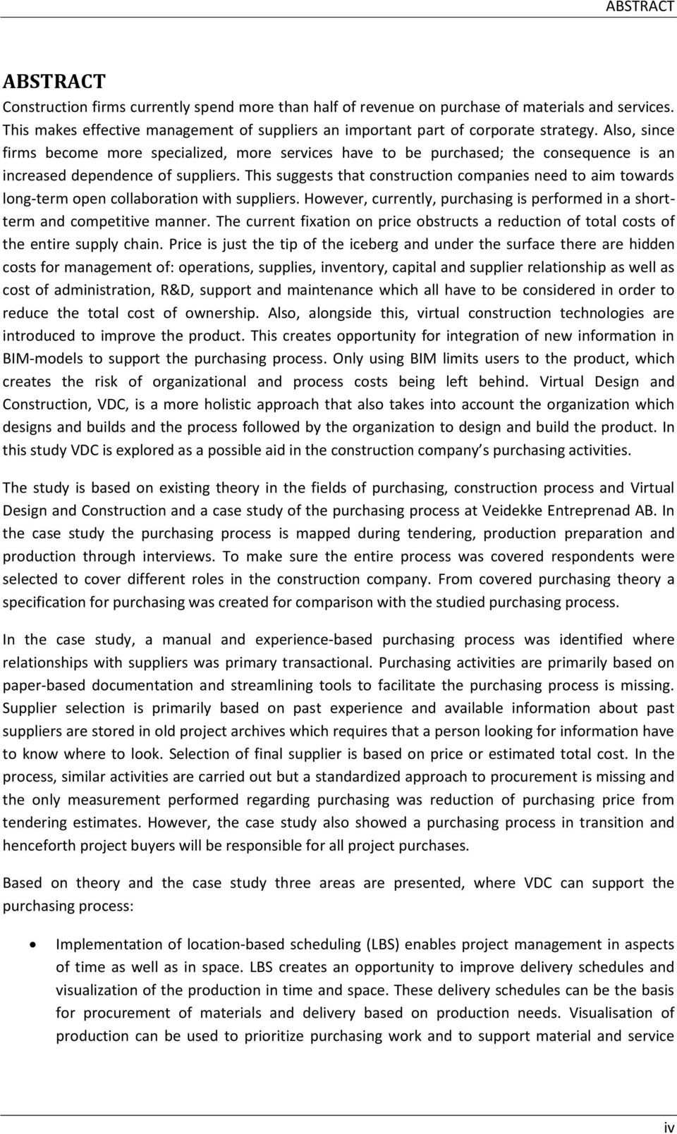 Also, since firms become more specialized, more services have to be purchased; the consequence is an increased dependence of suppliers.