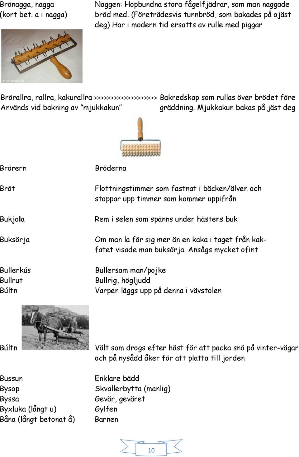 bakning av mjukkakun gräddning.