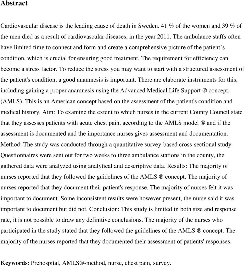 The requirement for efficiency can become a stress factor. To reduce the stress you may want to start with a structured assessment of the patient's condition, a good anamnesis is important.