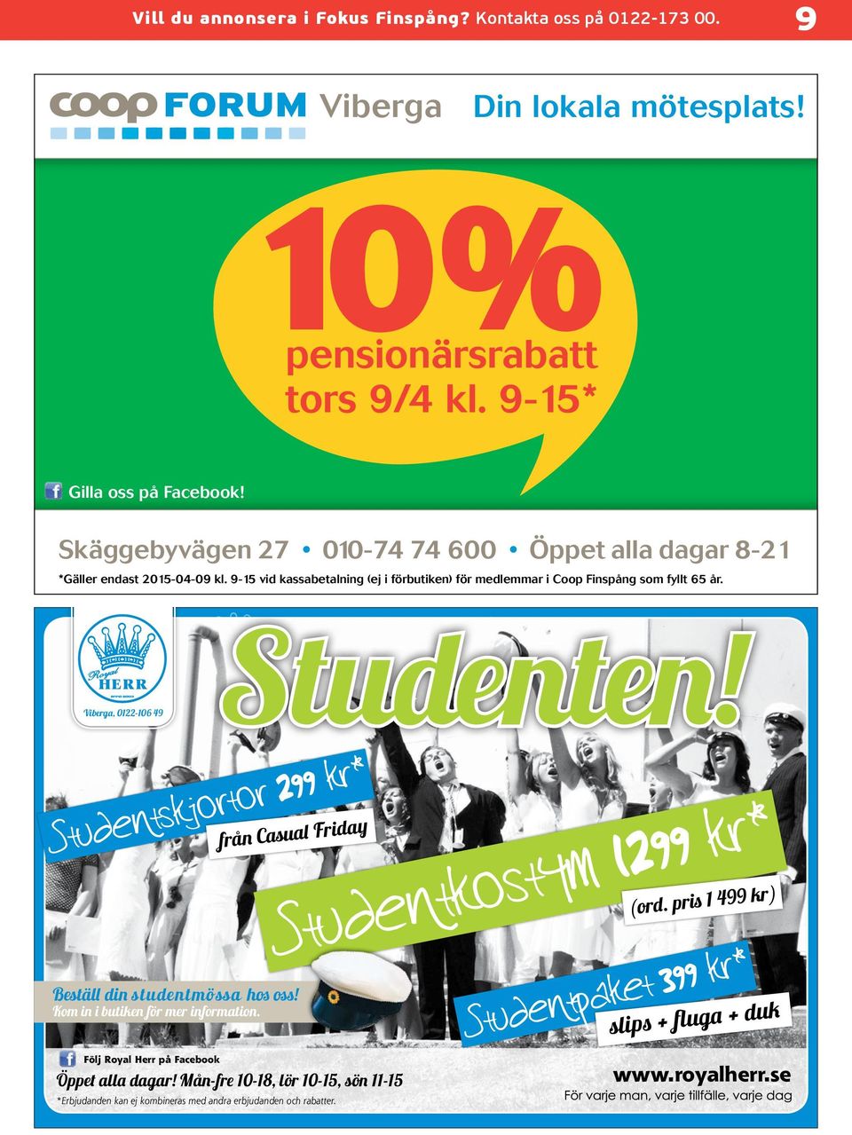 Viberga, 0122-106 49 Studenten! Studentskjortor 299 kr* från Casual Friday Beställ din studentmössa hos oss! Kom in i butiken för mer information.