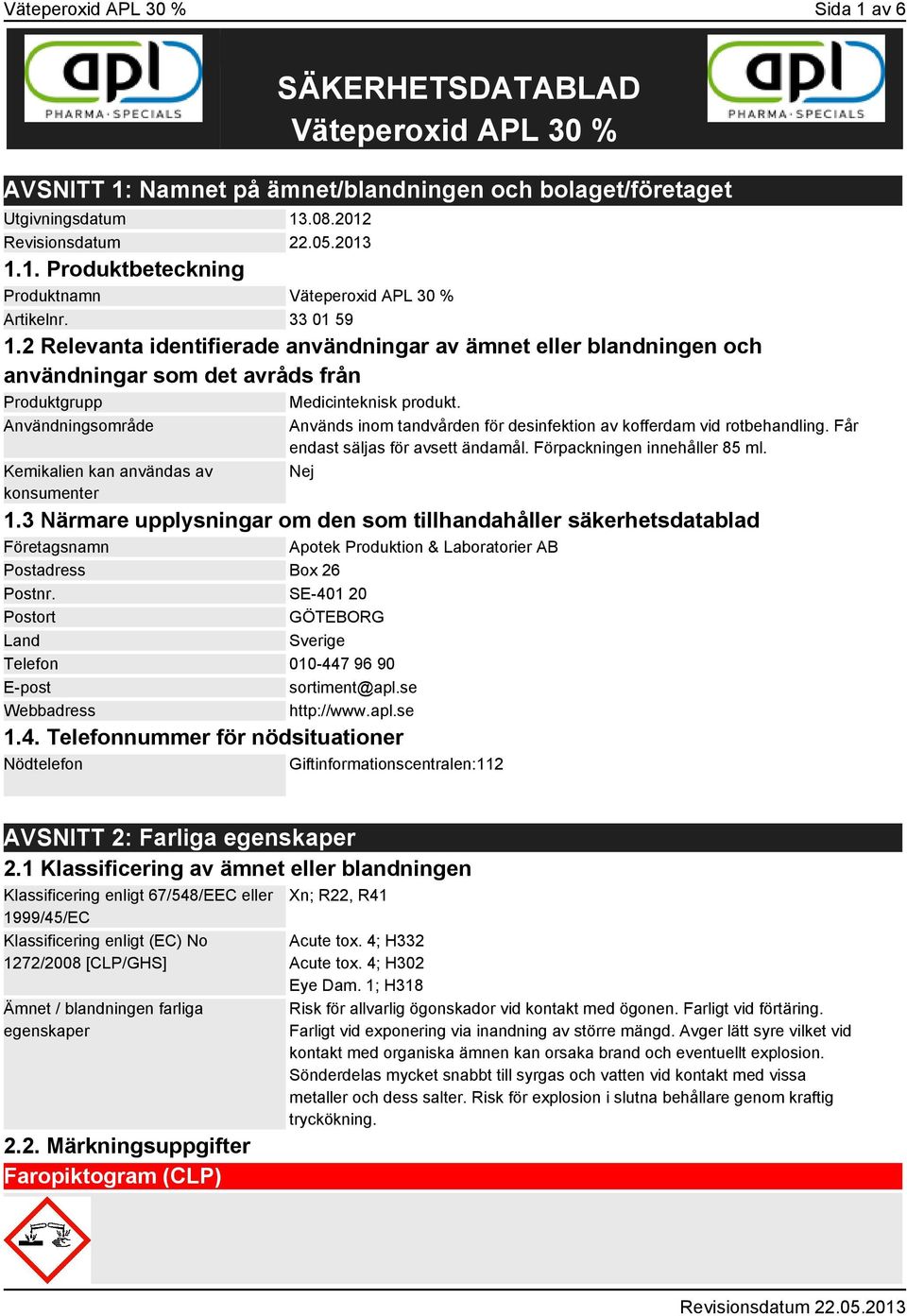 Användningsområde Kemikalien kan användas av konsumenter Används inom tandvården för desinfektion av kofferdam vid rotbehandling. Får endast säljas för avsett ändamål. Förpackningen innehåller 85 ml.