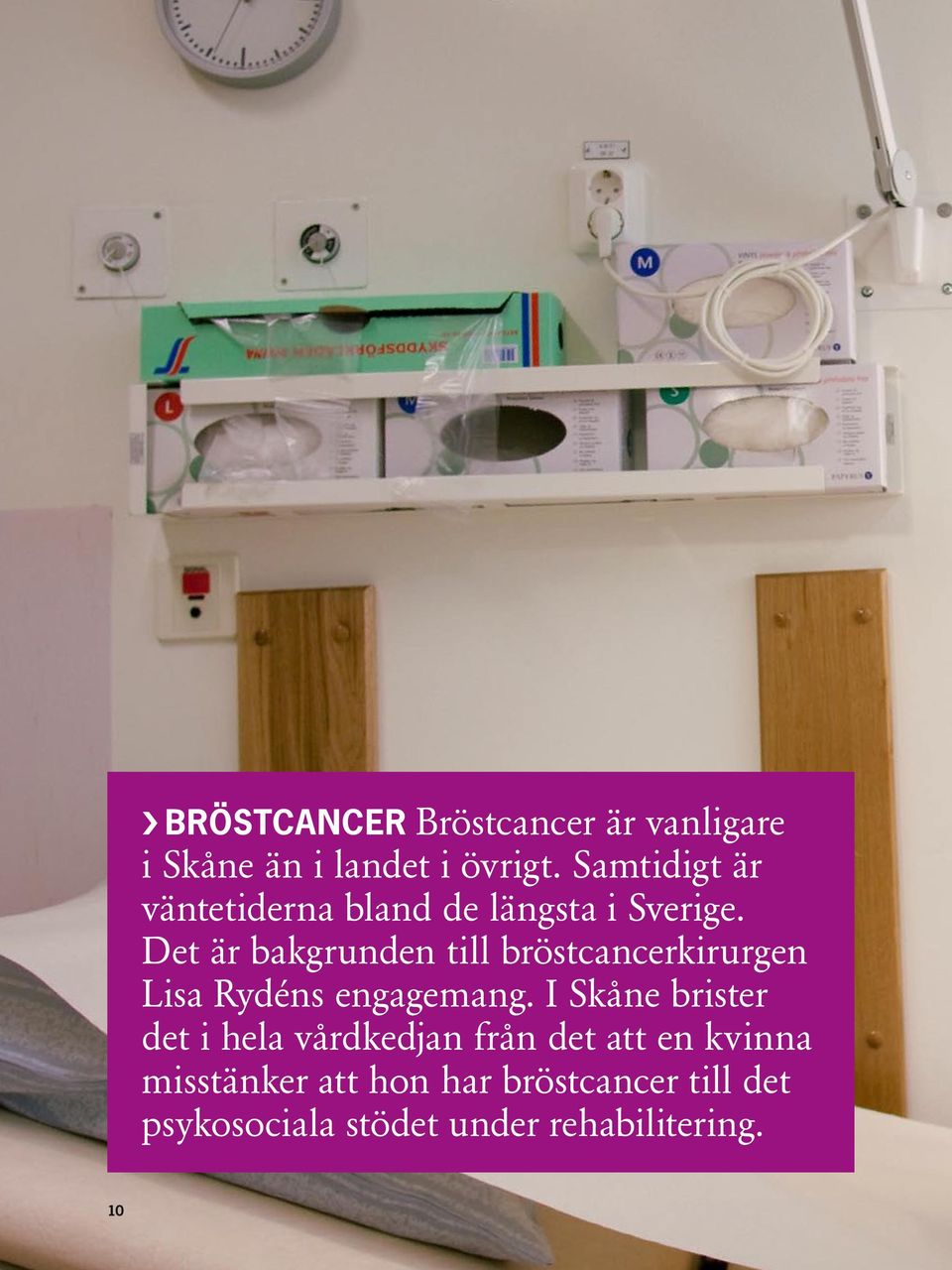 Det är bakgrunden till bröstcancerkirurgen Lisa Rydéns engagemang.