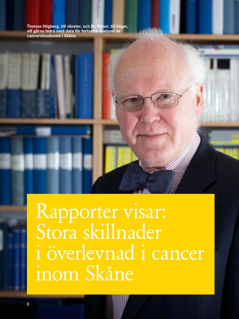 analyser av cancersituationen i Skåne.