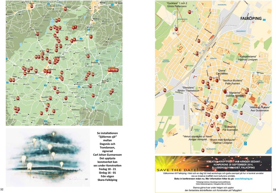 KONFERENS 25 SEPTEMBER 2014, ÅLLEBERGSGYMNASIET, FALKÖPING Välkommen till Falköping i höst och en dag full med workshops och goda exempel på hur vi konkret anväder oss av kreativa