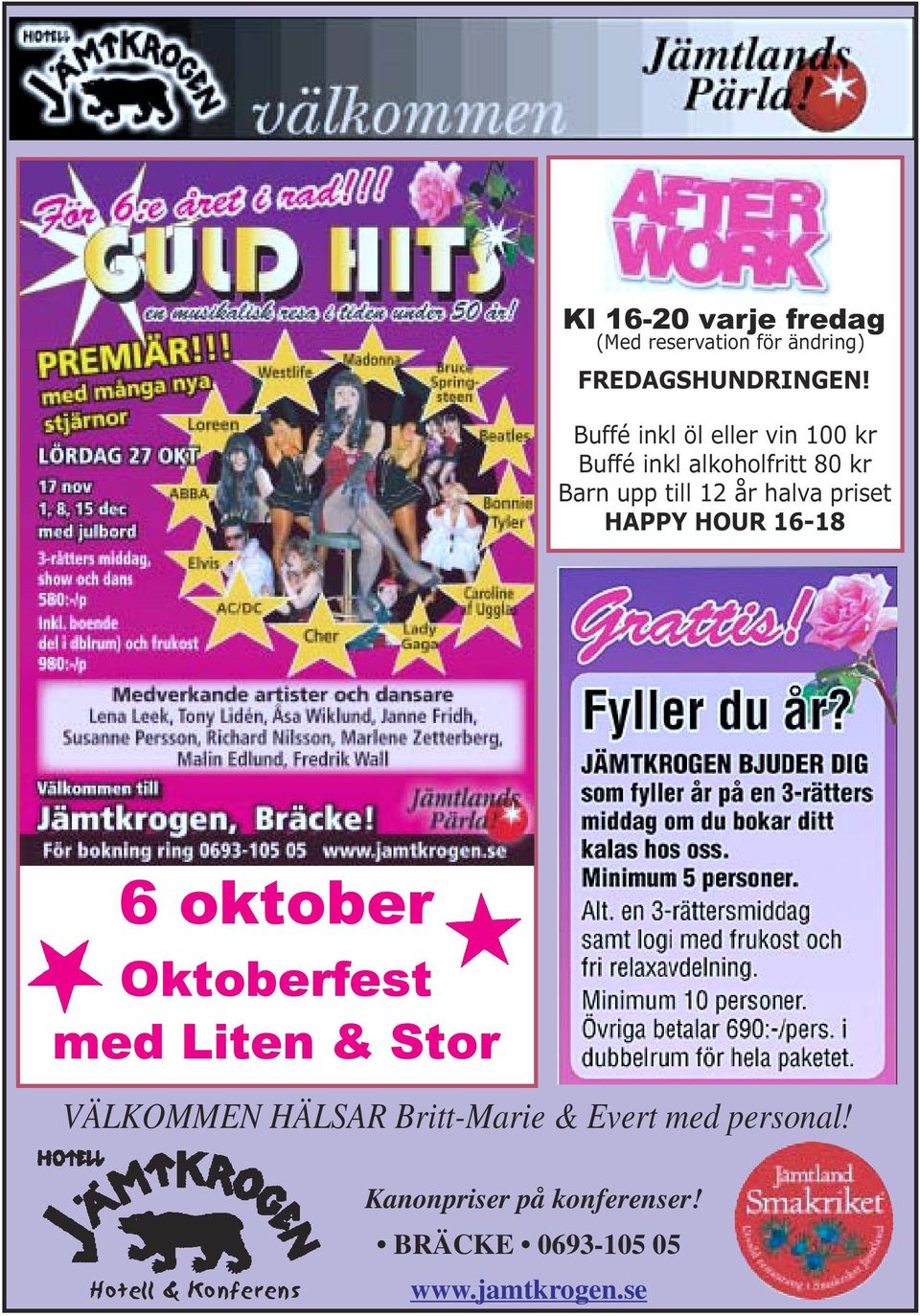 priset HAPPY HOUR 16-18 6 oktober Oktoberfest med Liten & Stor VÄLKOMMEN HÄLSAR