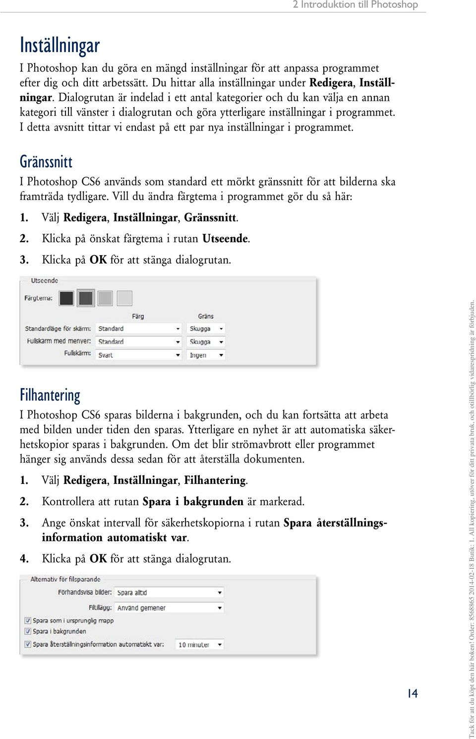 Dialogrutan är indelad i ett antal kategorier och du kan välja en annan kategori till vänster i dialogrutan och göra ytterligare inställningar i programmet.