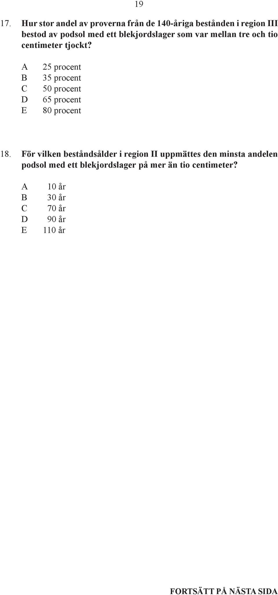 blekjordslager som var mellan tre och tio centimeter tjockt?