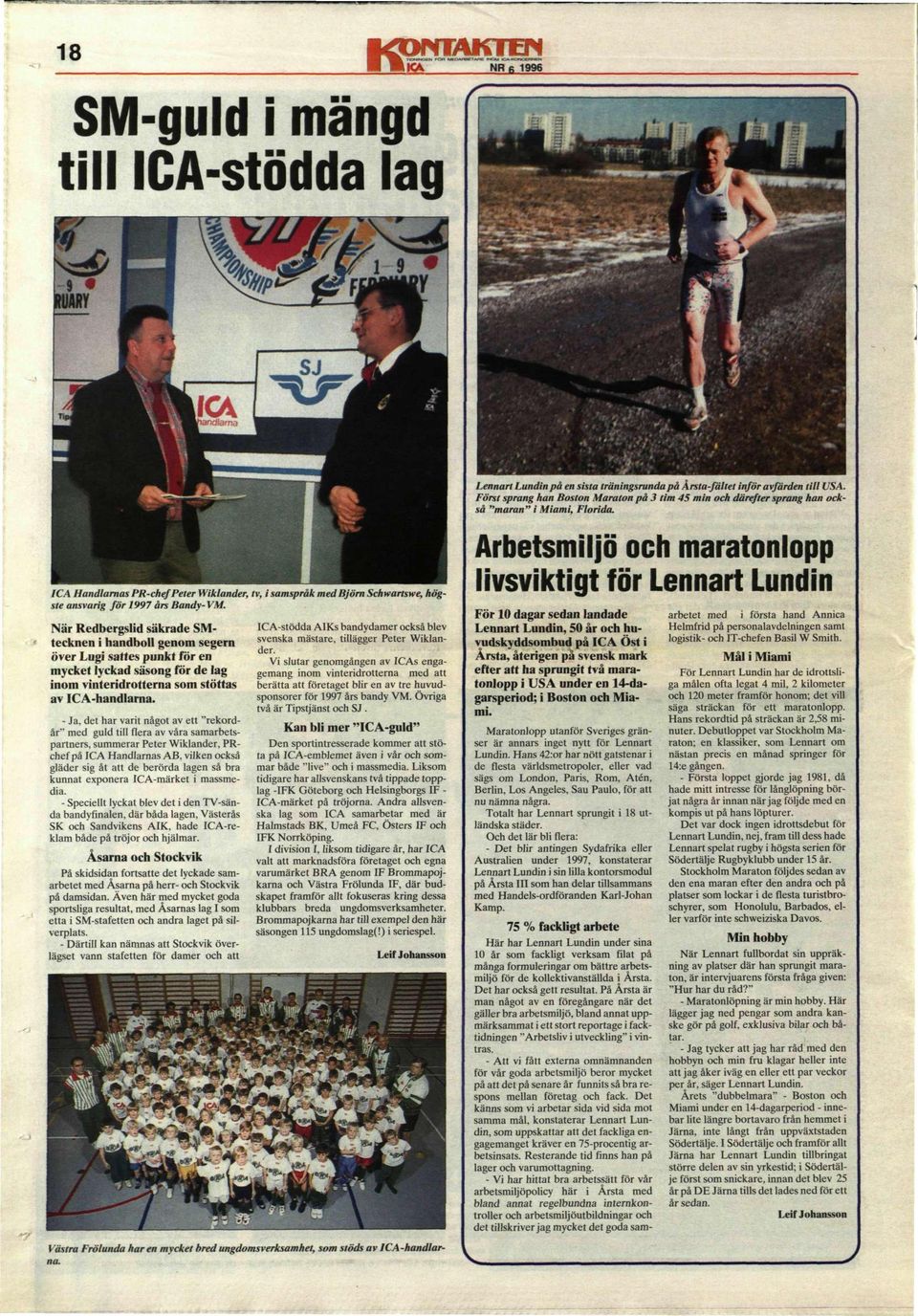 ICA Handlarnas PR-chef Peter Wiklander, tv, i samspråk med Björn Schwartswe, högste ansvarig för 1997 års Bandy-VM.