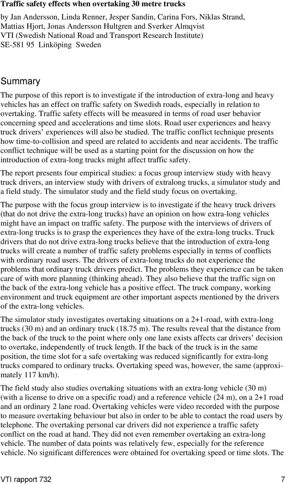 effect on traffic safety on Swedish roads, especially in relation to overtaking.