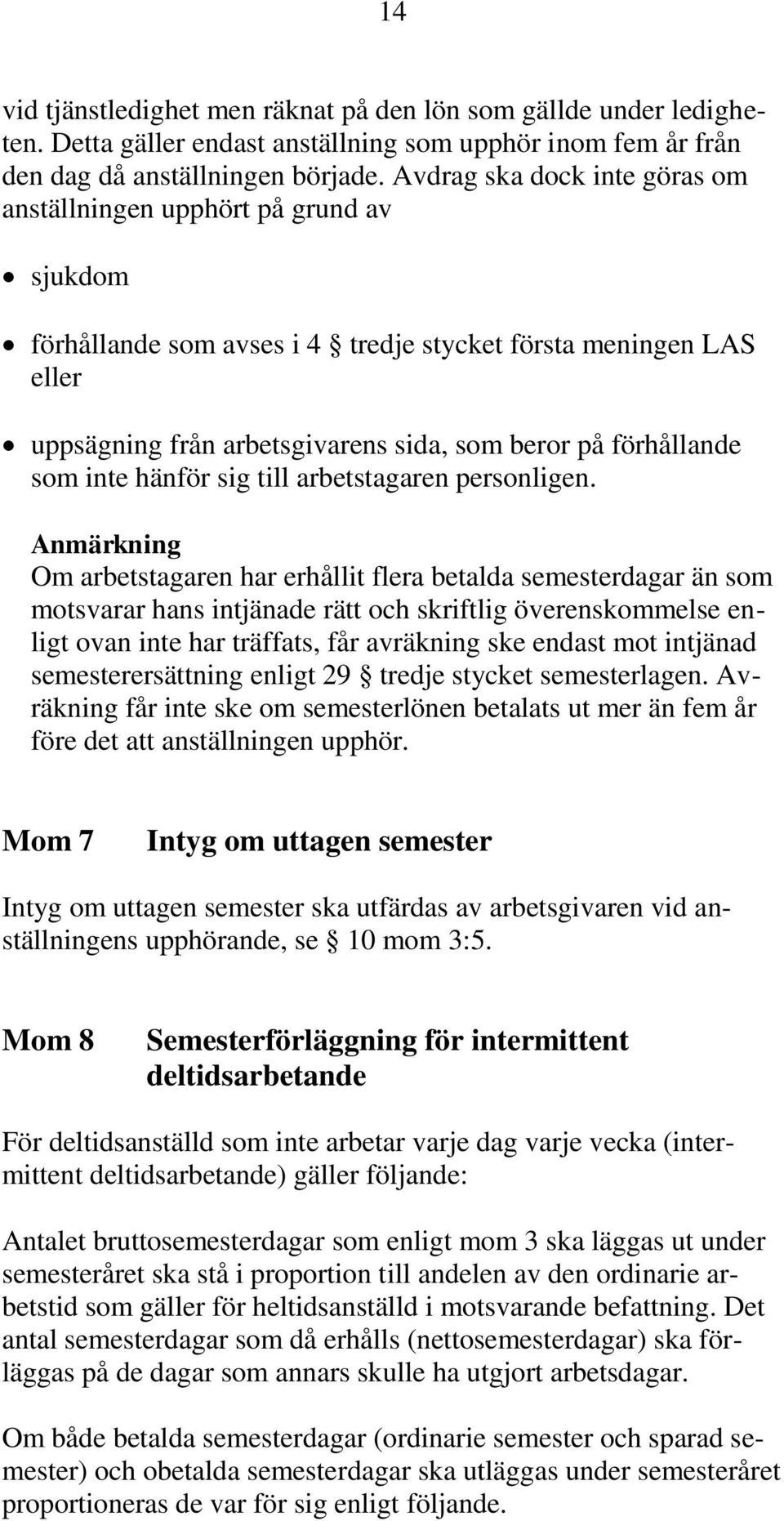 förhållande som inte hänför sig till arbetstagaren personligen.