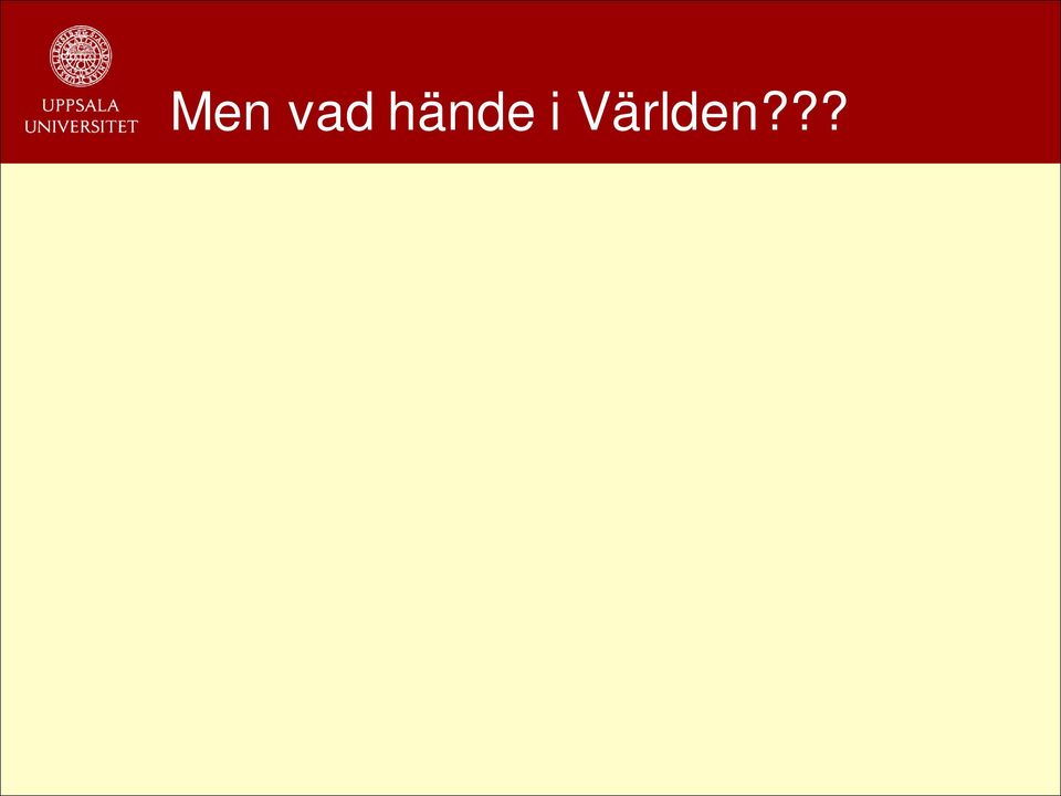 Världen?