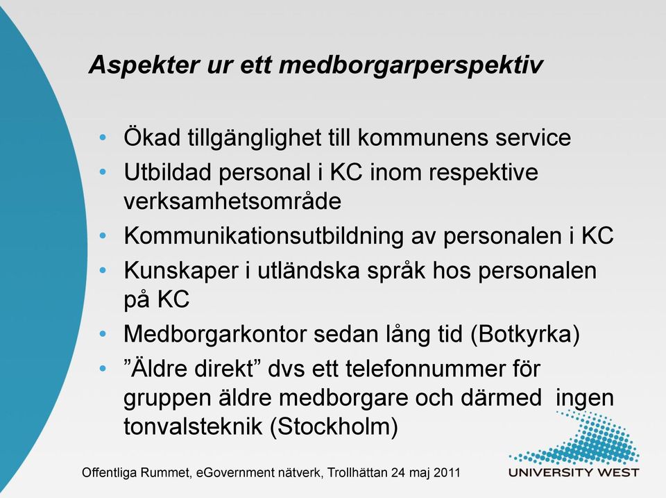 Kunskaper i utländska språk hos personalen på KC Medborgarkontor sedan lång tid (Botkyrka)