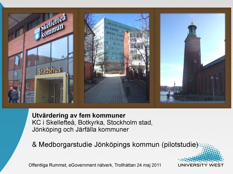 Jönköping och Järfälla kommuner &