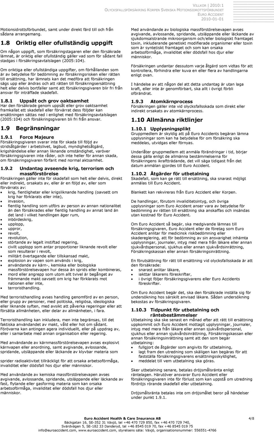 försäkringsavtalslagen (2005:104).