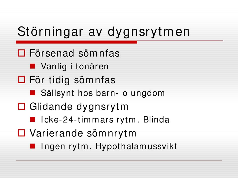 ungdom Glidande dygnsrytm Icke-24-timmars rytm.