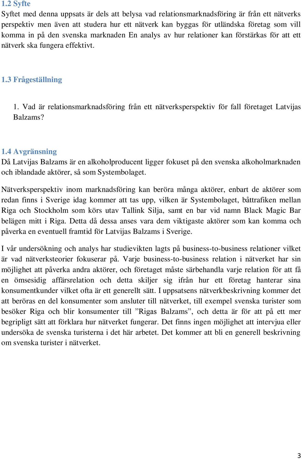 Vad är relationsmarknadsföring från ett nätverksperspektiv för fall företaget Latvijas Balzams? 1.