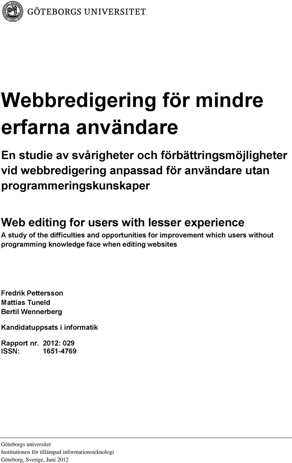 which users without programming knowledge face when editing websites Fredrik Pettersson Mattias Tuneld Bertil Wennerberg Kandidatuppsats i