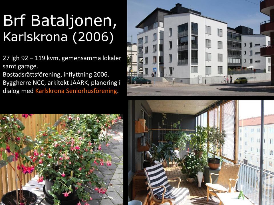 Bostadsrättsförening, inflyttning 2006.