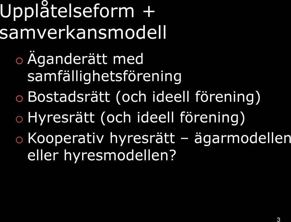 förening) o Hyresrätt (och ideell förening) o