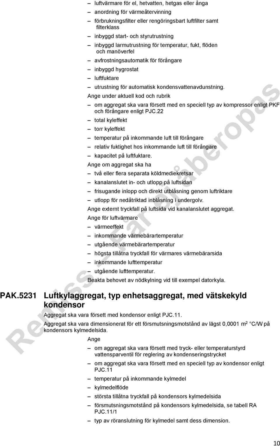 under aktuell kod och rubrik om aggregat ska vara försett med en speciell typ av kompressor enligt PKF och förångare enligt PJC.