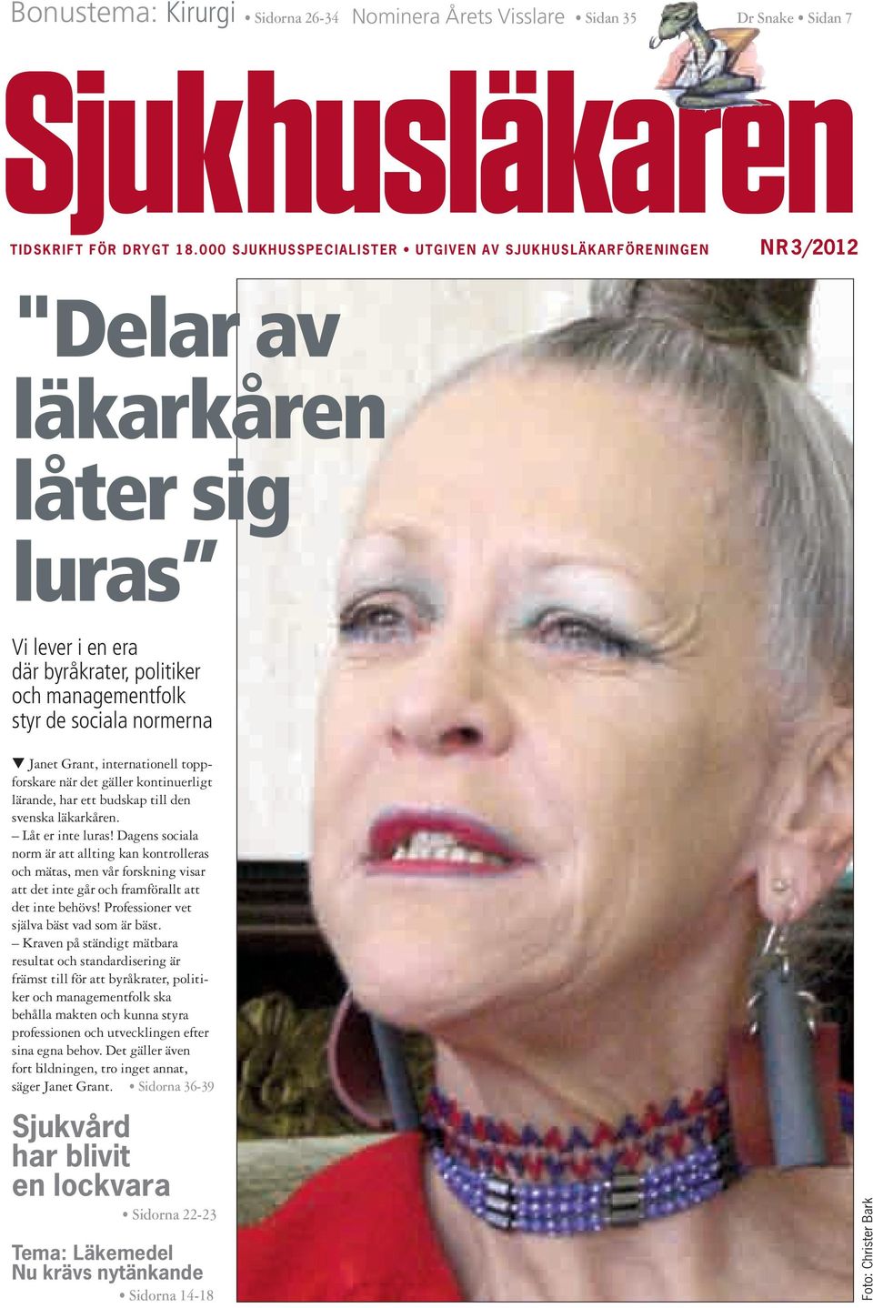 Janet Grant, internationell toppforskare när det gäller kontinuerligt lärande, har ett budskap till den svenska läkarkåren. Låt er inte luras!
