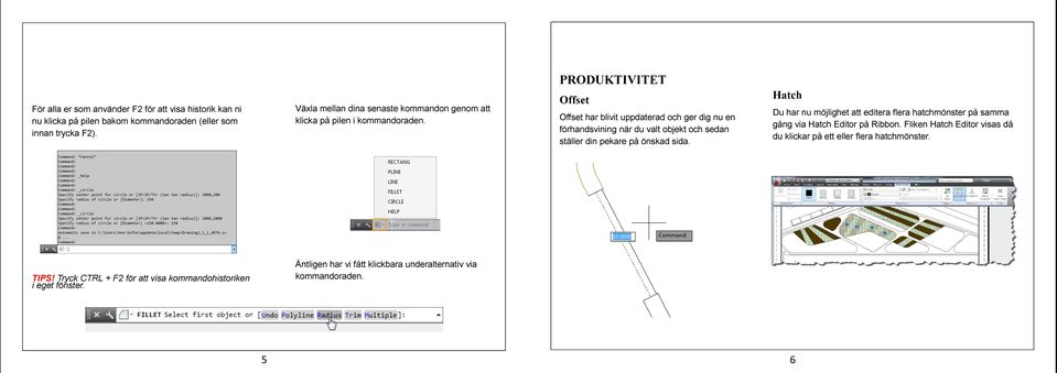 PRODUKTIVITET Offset Offset har blivit uppdaterad och ger dig nu en förhandsvining när du valt objekt och sedan ställer din pekare på önskad sida.