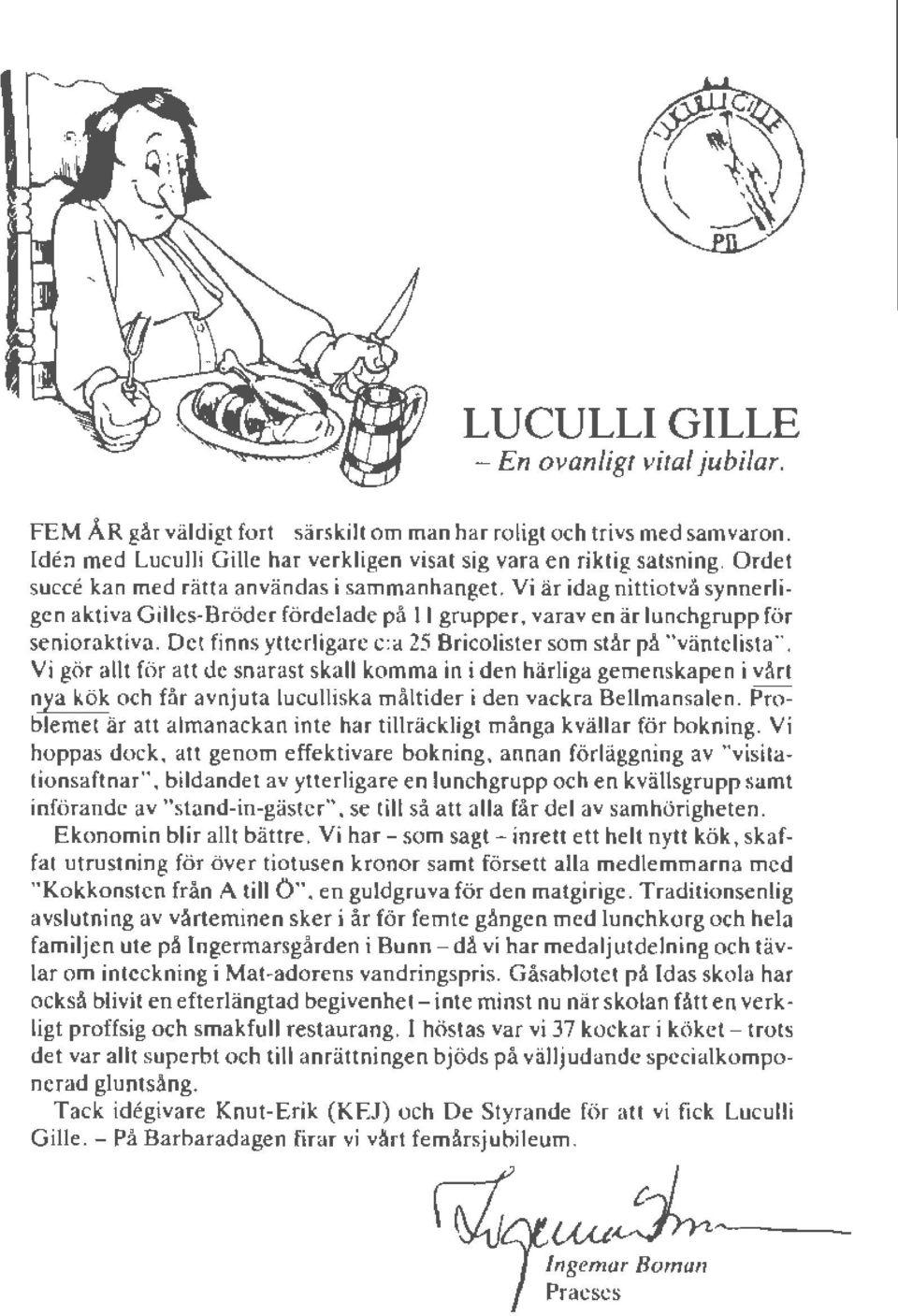 Det finns ytterligare c:a 25 B ricolister som står på "väntelista".