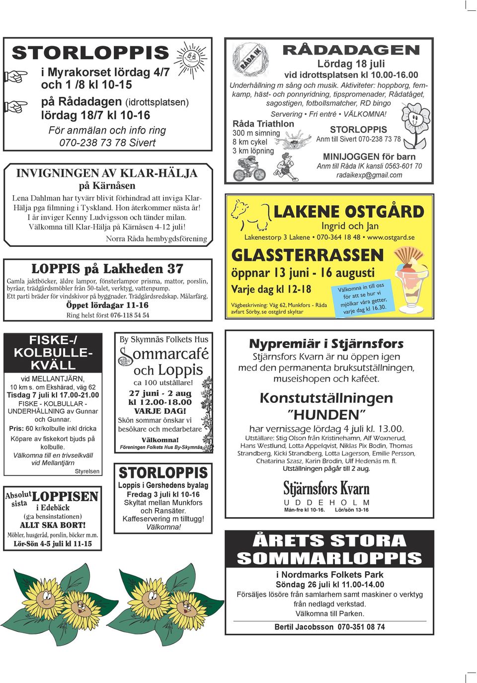 Välkomna till Klar-Hälja på Kärnåsen 4-12 juli!