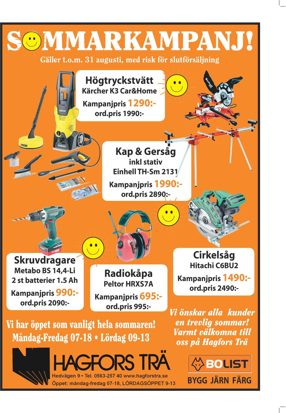 pris 1990:- 12.00-13.00 Dragkamp över Uvån ARR: Hagfors BK 14.00-15.00 Kom och sjung med Pippi och hennes vänner ARR: Jenny och Sandra i samarbete med Uddeholms AB 16.